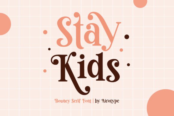 Stay Kids: A Playful Serif for Retro Designs