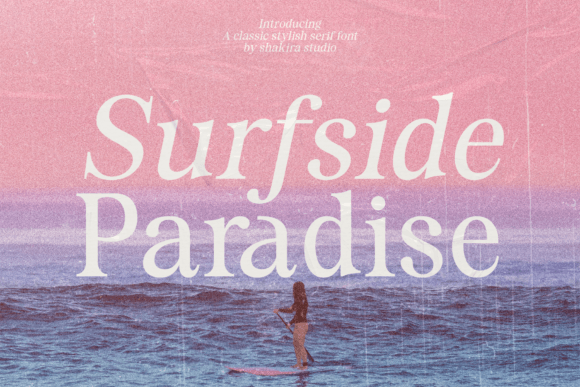 Surfside Paradise: A Classic Serif for Luxury Design