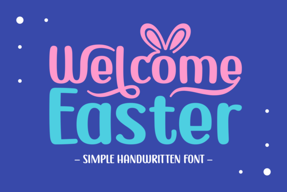 Welcome Easter: A Script Font of Elegance and Romance
